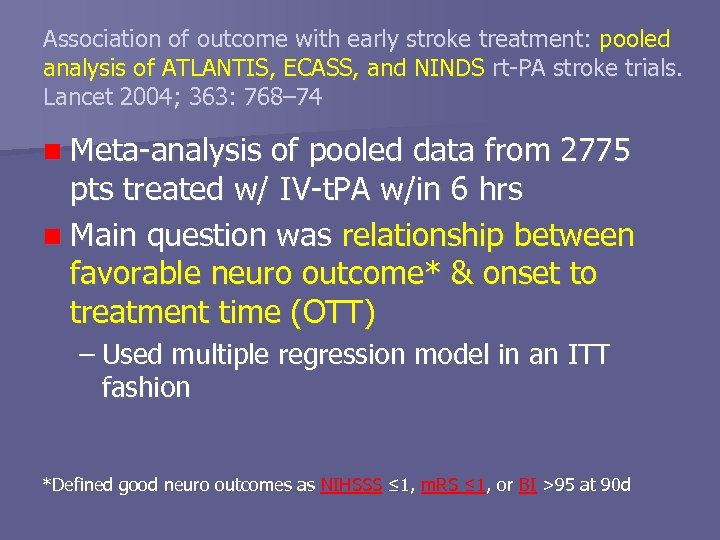 Association of outcome with early stroke treatment: pooled analysis of ATLANTIS, ECASS, and NINDS