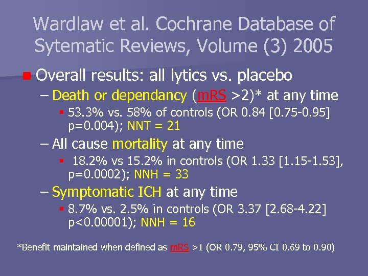 Wardlaw et al. Cochrane Database of Sytematic Reviews, Volume (3) 2005 n Overall results: