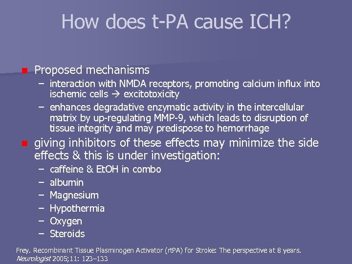 How does t-PA cause ICH? n Proposed mechanisms – interaction with NMDA receptors, promoting