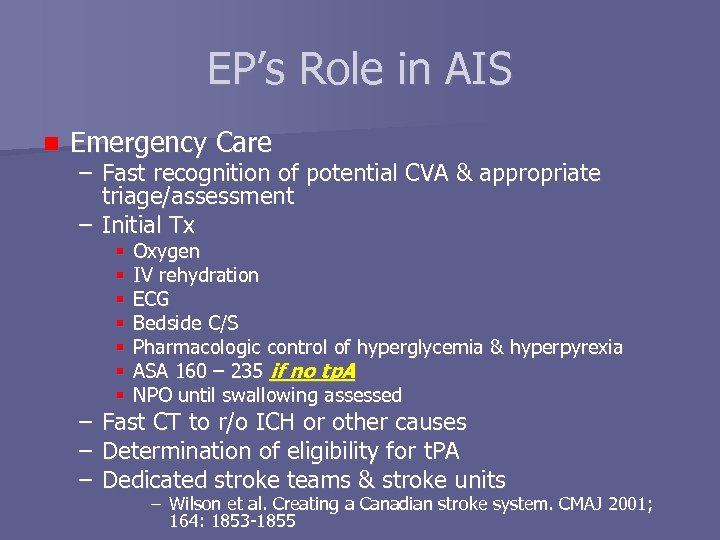 EP’s Role in AIS n Emergency Care – Fast recognition of potential CVA &