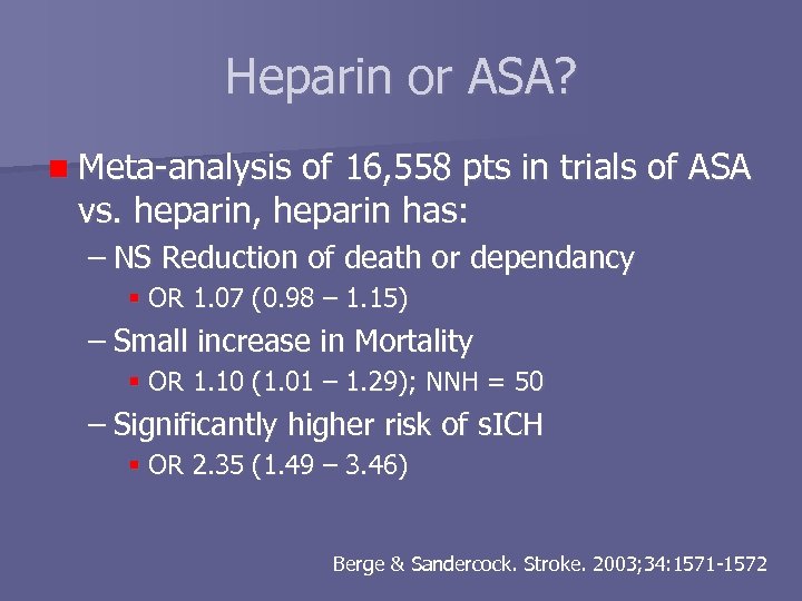 Heparin or ASA? n Meta-analysis of 16, 558 pts in trials of ASA vs.