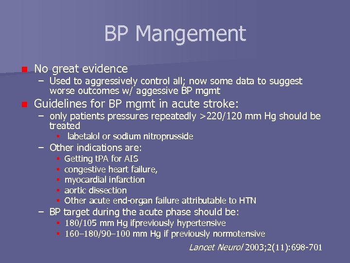 BP Mangement n No great evidence n Guidelines for BP mgmt in acute stroke: