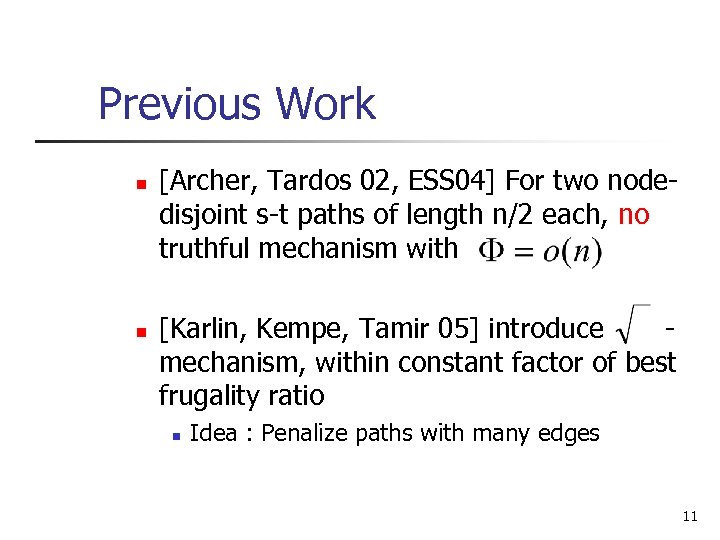 Previous Work n n [Archer, Tardos 02, ESS 04] For two nodedisjoint s-t paths