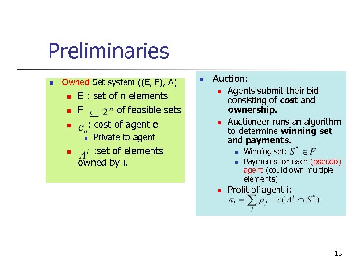 Preliminaries n Owned Set system ((E, F), A) n n n E : set