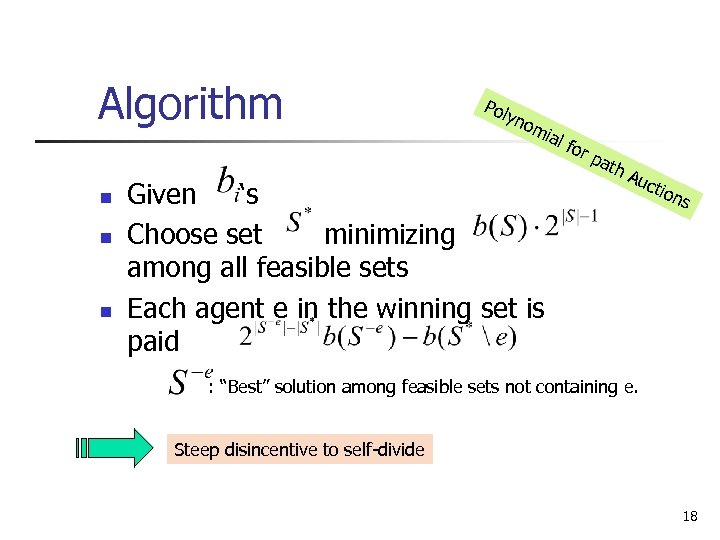 Algorithm n n n Pol yno mia Given ‘s Choose set minimizing among all