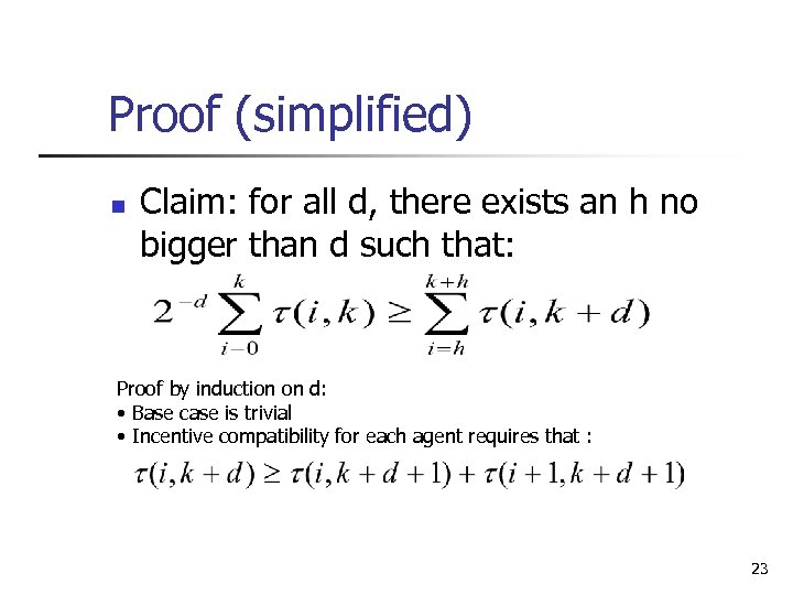 Proof (simplified) n Claim: for all d, there exists an h no bigger than