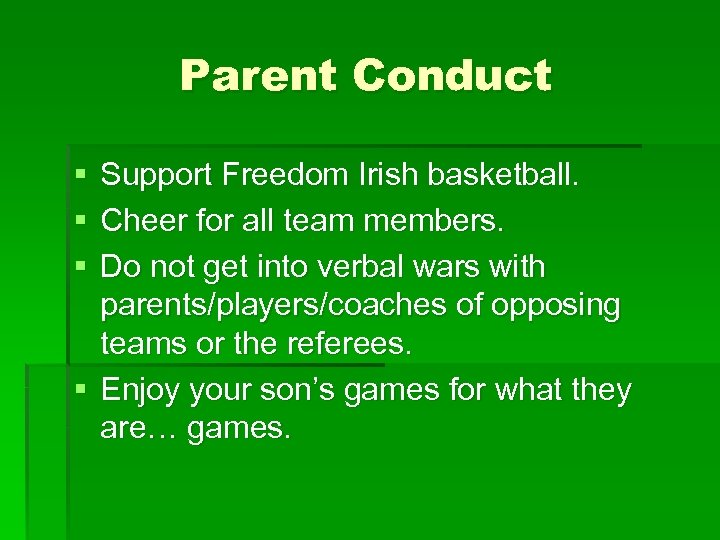 Parent Conduct § § § Support Freedom Irish basketball. Cheer for all team members.