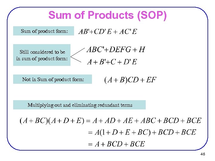 Sum of Products (SOP) Sum of product form: Still considered to be in sum