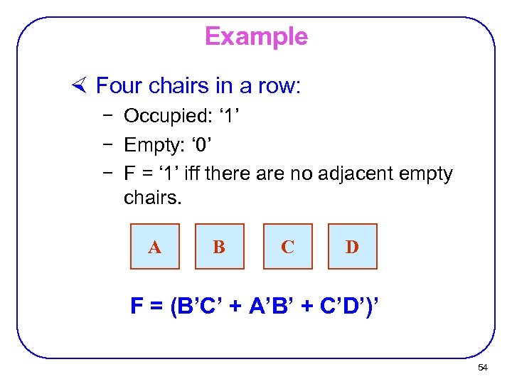 Example × Four chairs in a row: − Occupied: ‘ 1’ − Empty: ‘