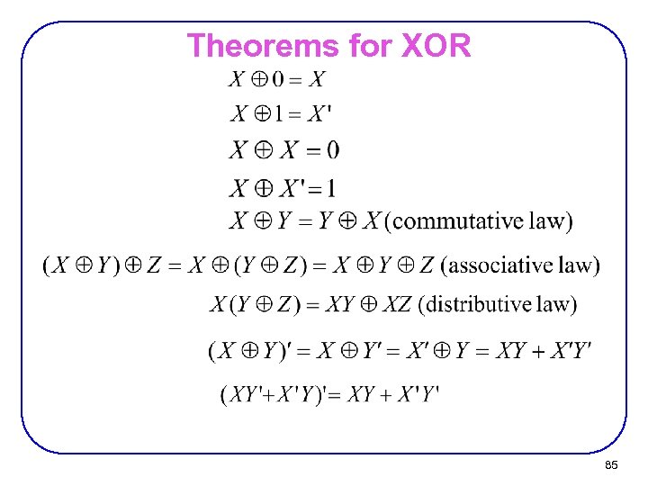 Theorems for XOR 85 