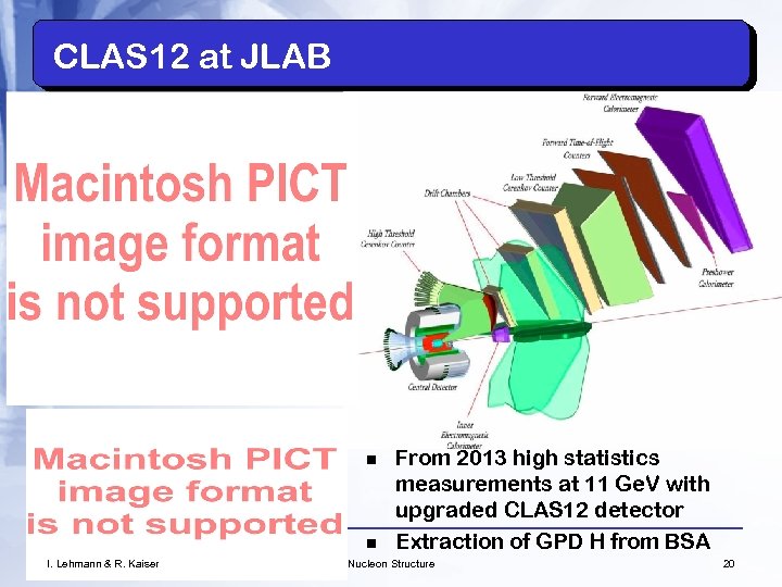 CLAS 12 at JLAB n n I. Lehmann & R. Kaiser From 2013 high