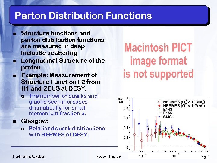 Parton Distribution Functions n n n Structure functions and parton distribution functions are measured