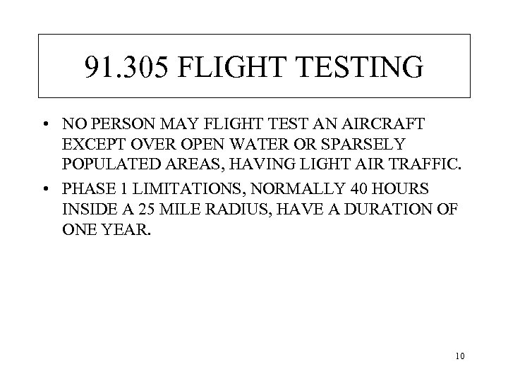 91. 305 FLIGHT TESTING • NO PERSON MAY FLIGHT TEST AN AIRCRAFT EXCEPT OVER