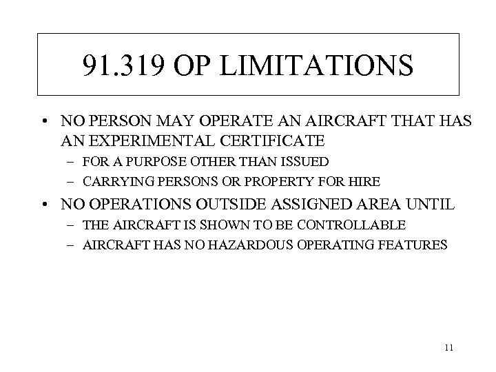 91. 319 OP LIMITATIONS • NO PERSON MAY OPERATE AN AIRCRAFT THAT HAS AN