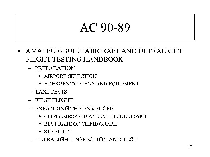 AC 90 -89 • AMATEUR-BUILT AIRCRAFT AND ULTRALIGHT FLIGHT TESTING HANDBOOK – PREPARATION •