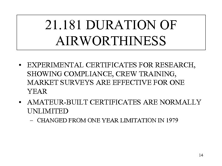 21. 181 DURATION OF AIRWORTHINESS • EXPERIMENTAL CERTIFICATES FOR RESEARCH, SHOWING COMPLIANCE, CREW TRAINING,