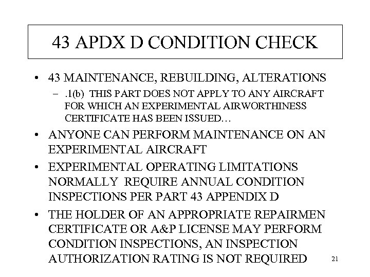 43 APDX D CONDITION CHECK • 43 MAINTENANCE, REBUILDING, ALTERATIONS –. 1(b) THIS PART