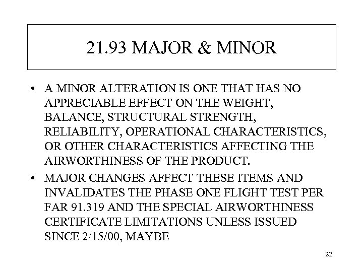 21. 93 MAJOR & MINOR • A MINOR ALTERATION IS ONE THAT HAS NO