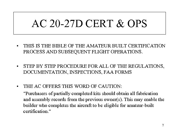 AC 20 -27 D CERT & OPS • THIS IS THE BIBLE OF THE