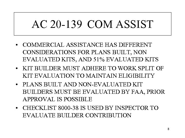 AC 20 -139 COM ASSIST • COMMERCIAL ASSISTANCE HAS DIFFERENT CONSIDERATIONS FOR PLANS BUILT,