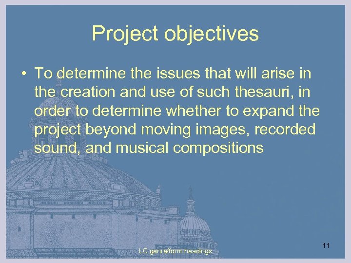 Project objectives • To determine the issues that will arise in the creation and