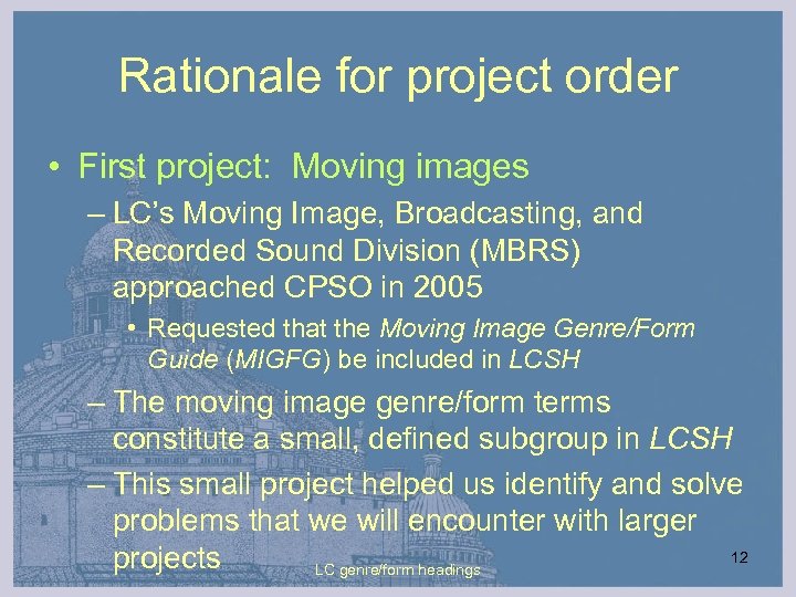 Rationale for project order • First project: Moving images – LC’s Moving Image, Broadcasting,