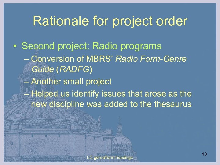 Rationale for project order • Second project: Radio programs – Conversion of MBRS’ Radio