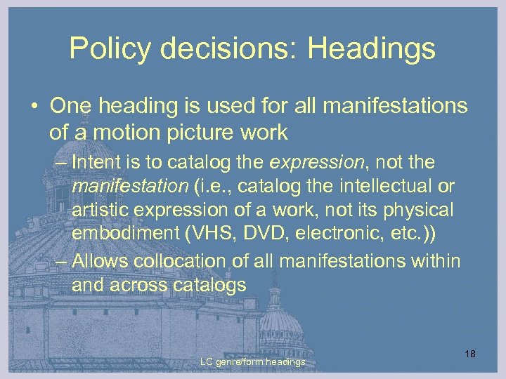 Policy decisions: Headings • One heading is used for all manifestations of a motion
