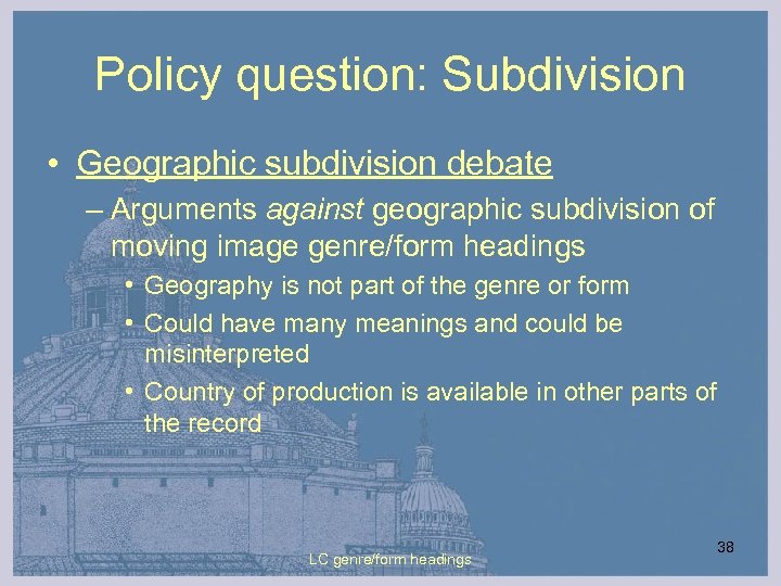 Policy question: Subdivision • Geographic subdivision debate – Arguments against geographic subdivision of moving