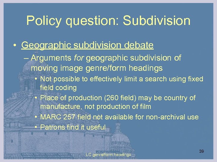 Policy question: Subdivision • Geographic subdivision debate – Arguments for geographic subdivision of moving