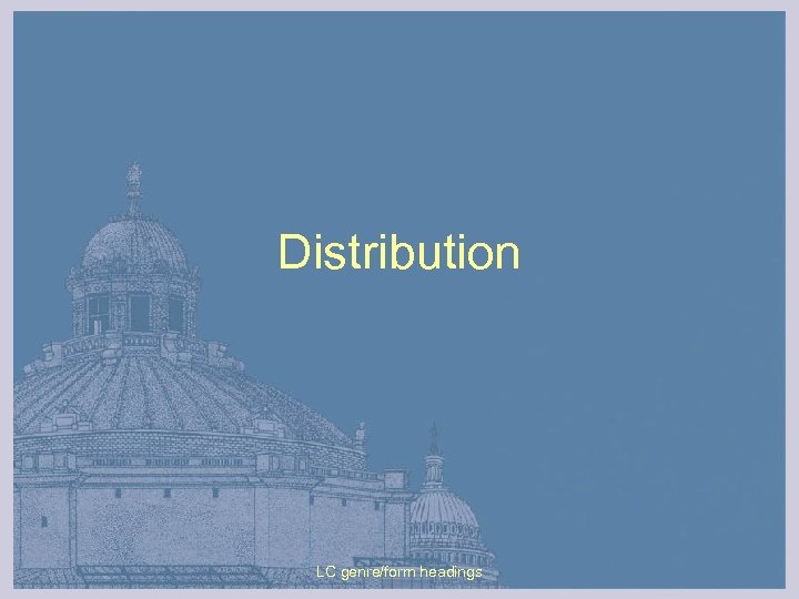 Distribution LC genre/form headings 