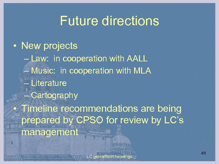 Future directions • New projects – Law: in cooperation with AALL – Music: in