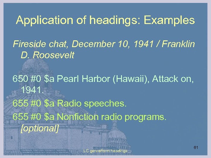 Application of headings: Examples Fireside chat, December 10, 1941 / Franklin D. Roosevelt 650