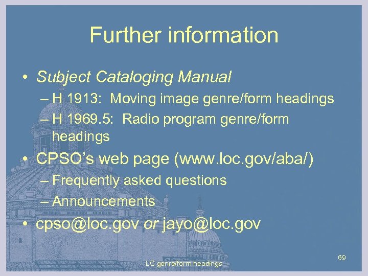 Further information • Subject Cataloging Manual – H 1913: Moving image genre/form headings –