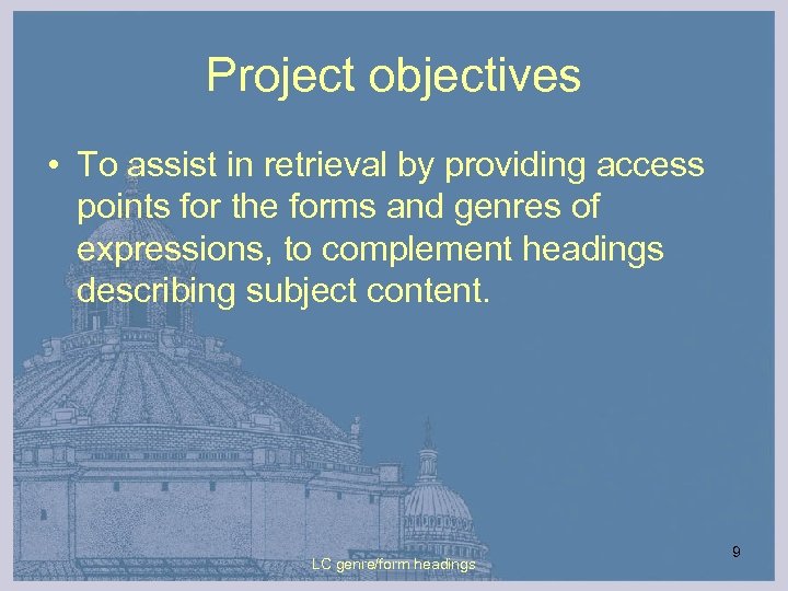 Project objectives • To assist in retrieval by providing access points for the forms