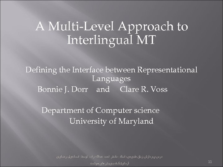 A Multi-Level Approach to Interlingual MT Defining the Interface between Representational Languages Bonnie J.