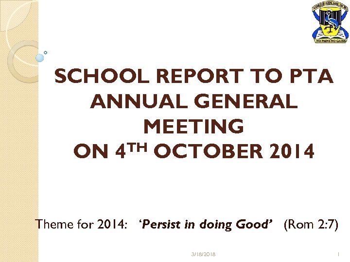 SCHOOL REPORT TO PTA ANNUAL GENERAL MEETING ON 4 TH OCTOBER 2014 Theme for