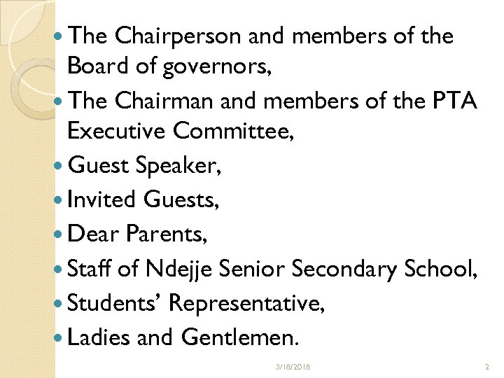  The Chairperson and members of the Board of governors, The Chairman and members