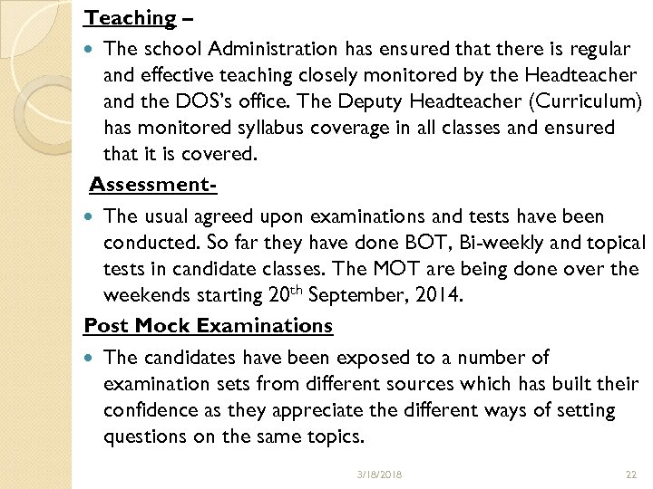 Teaching – The school Administration has ensured that there is regular and effective teaching