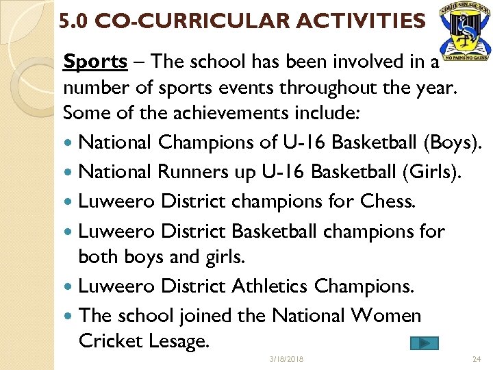 5. 0 CO-CURRICULAR ACTIVITIES Sports – The school has been involved in a number