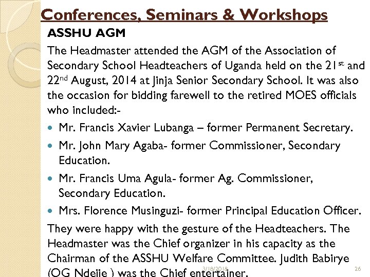 Conferences, Seminars & Workshops ASSHU AGM The Headmaster attended the AGM of the Association