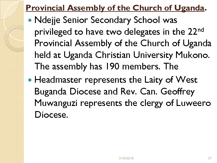 Provincial Assembly of the Church of Uganda. Ndejje Senior Secondary School was privileged to