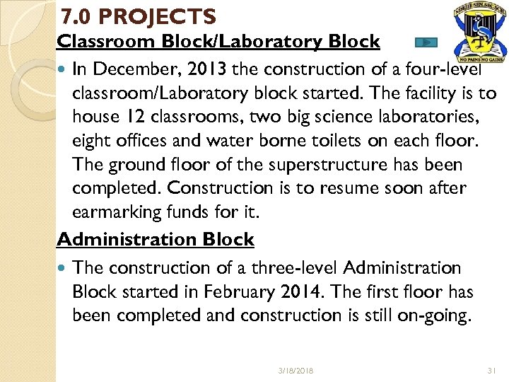 7. 0 PROJECTS Classroom Block/Laboratory Block In December, 2013 the construction of a four-level