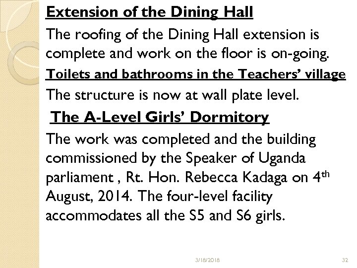 Extension of the Dining Hall The roofing of the Dining Hall extension is complete
