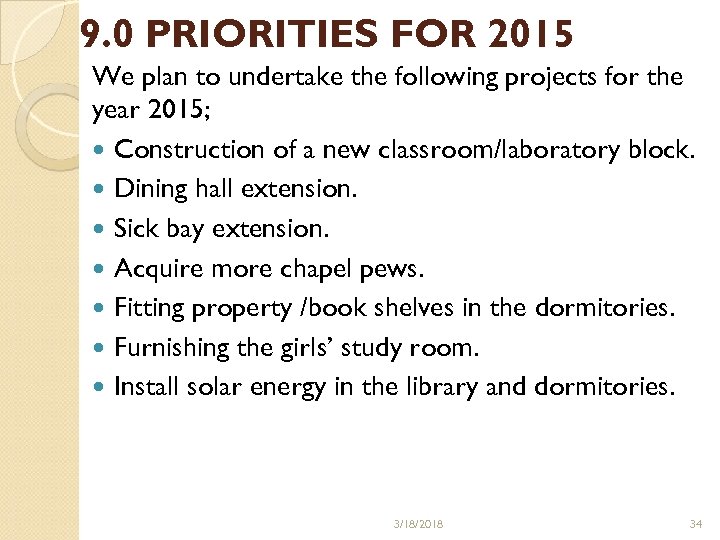 9. 0 PRIORITIES FOR 2015 We plan to undertake the following projects for the