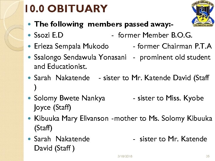 10. 0 OBITUARY The following members passed away: Ssozi E. D - former Member