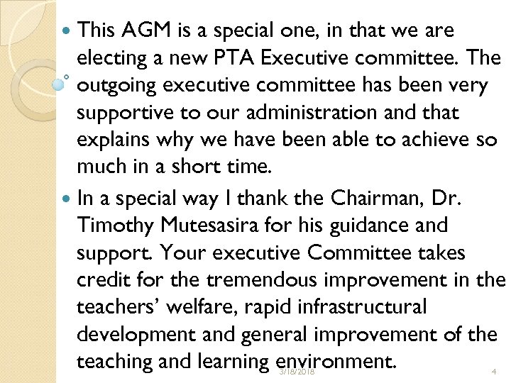  This AGM is a special one, in that we are electing a new