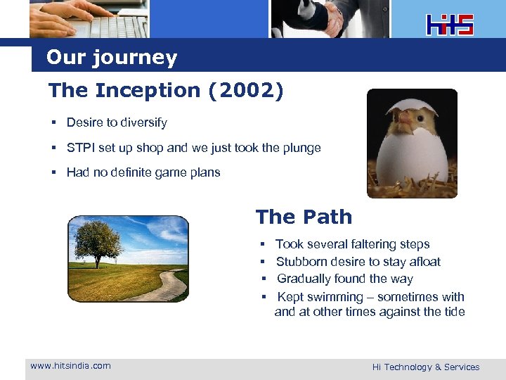 Our journey The Inception (2002) Desire to diversify STPI set up shop and we