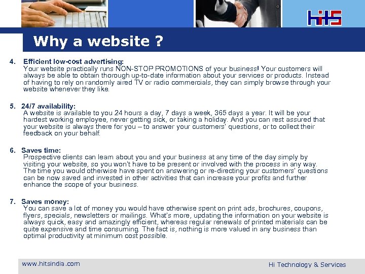 Why a website ? 4. Efficient low-cost advertising: Your website practically runs NON-STOP PROMOTIONS