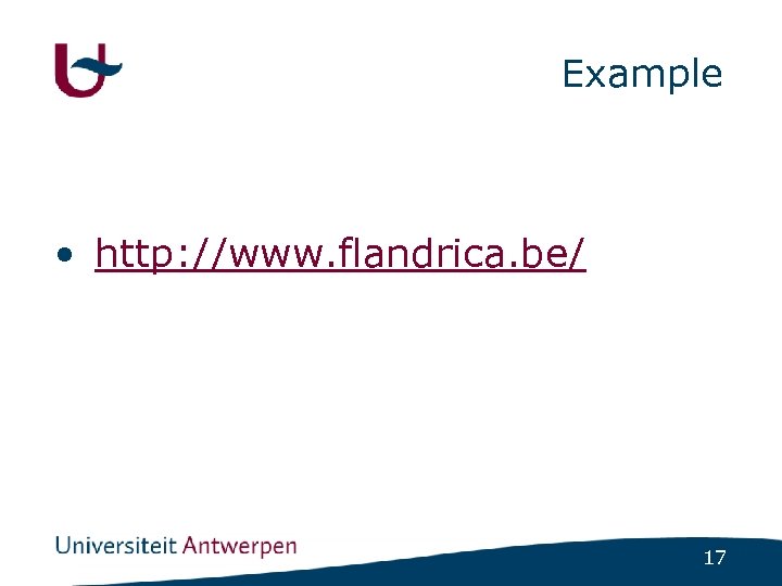 Example • http: //www. flandrica. be/ 17 